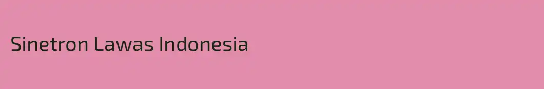 Sinetron Lawas Indonesia